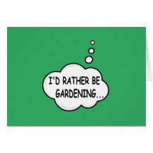 I'd Rather Be Gardening Green