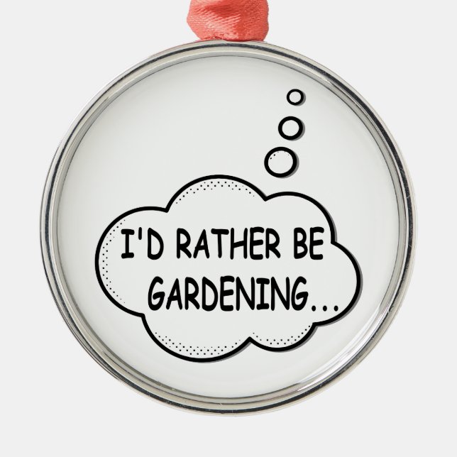 I'd Rather Be Gardening Metal Tree Decoration (Front)