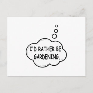 I'd Rather Be Gardening Postcard