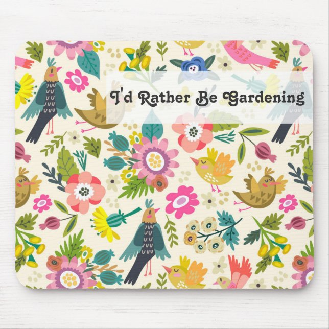 I'd Rather Be Gardening | Spring Flowers and Birds Mouse Pad (Front)