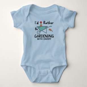 I'd Rather Be Gardening with Daddy Plants Lover Baby Bodysuit