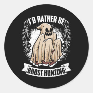 I'd Rather Be Ghost Hunting Awesome Paranormal Inv Classic Round Sticker