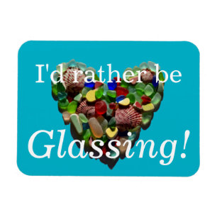 I'd rather be glassing sea glass beach magnet