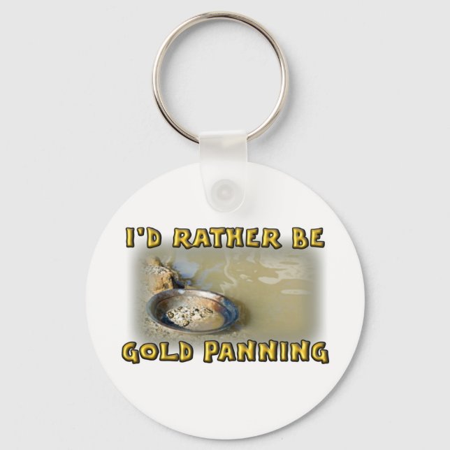 I'd Rather Be GOLD PANNING Key Ring (Front)