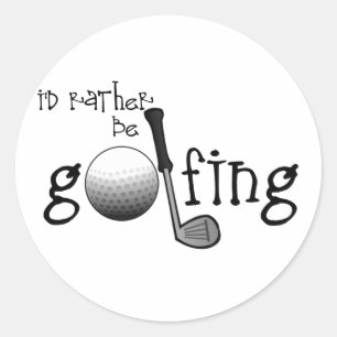 I'd Rather Be Golfing Classic Round Sticker