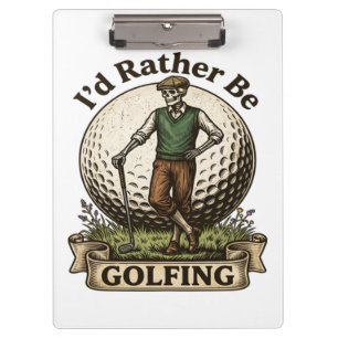 Id Rather Be Golfing Clipboard
