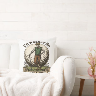 Id Rather Be Golfing Cushion