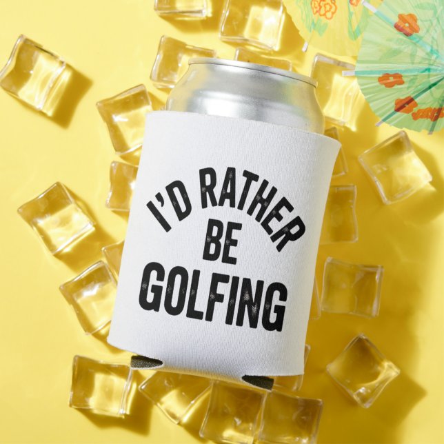 I'd Rather Be Golfing Funny Gift for Golfer Can Cooler (In Situ Summer)