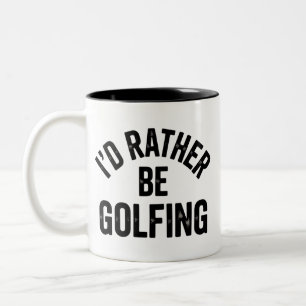I'd Rather Be Golfing Funny Gift for Golfer Two-Tone Coffee Mug