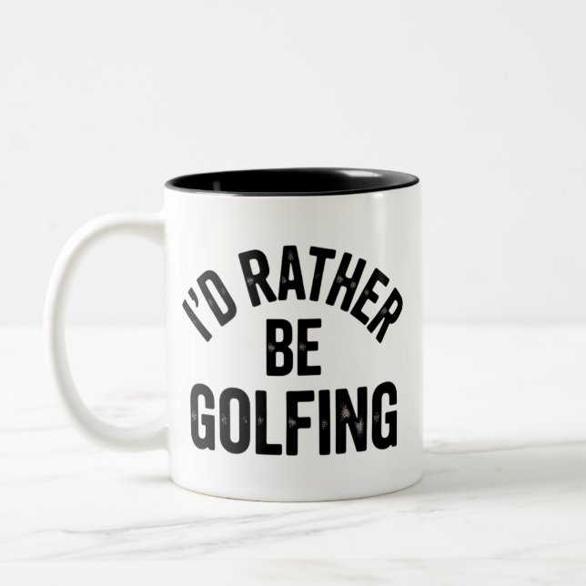 I'd Rather Be Golfing Funny Gift for Golfer Two-Tone Coffee Mug (Left)