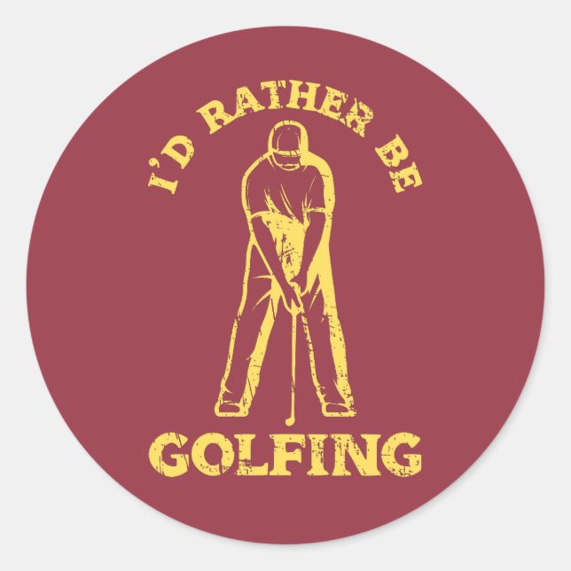 I'd Rather Be Golfing Funny Golf Lover Classic Round Sticker (Front)