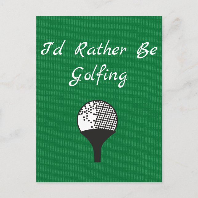 I'd Rather be Golfing Greens Golf ball Postcard (Front)