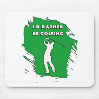 I'D RATHER BE GOLFING MOUSE PAD