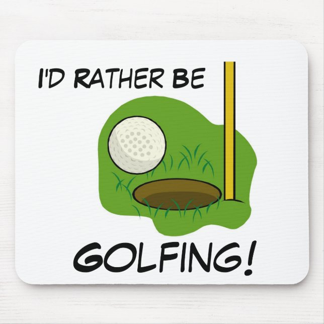 I'd Rather Be Golfing Mousepad (Front)