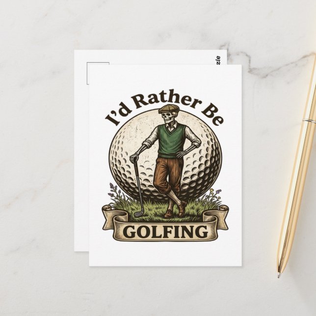 Id Rather Be Golfing  Postcard (Front/Back In Situ)