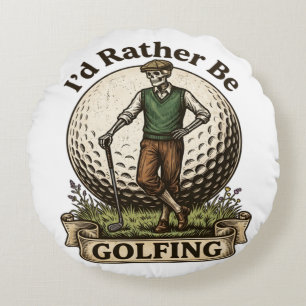 Id Rather Be Golfing Round Cushion
