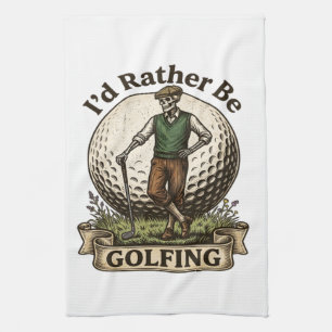 Id Rather Be Golfing  Tea Towel