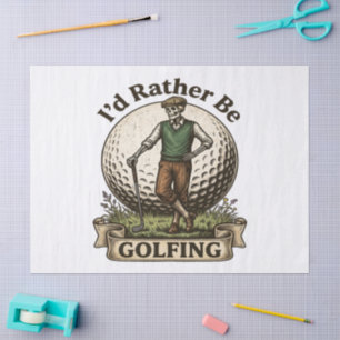 Id Rather Be Golfing Tissue Paper