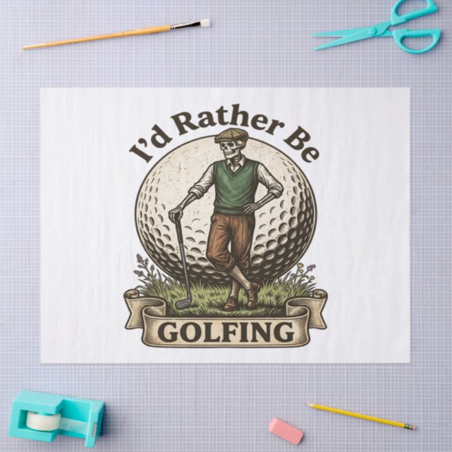 Id Rather Be Golfing  Tissue Paper (Craft)