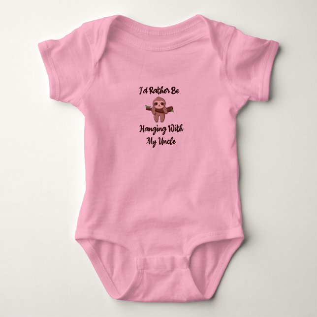 I'd Rather Be Hanging With My Uncle baby sloth Bodysuit (Front)