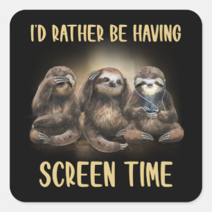 I'd Rather Be Having Screen Time Funny Sloth Lover Square Sticker