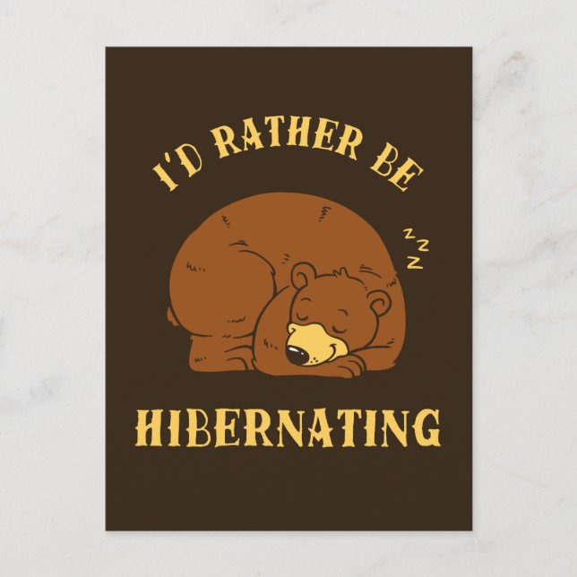 I'd Rather Be Hibernating Postcard (Front)