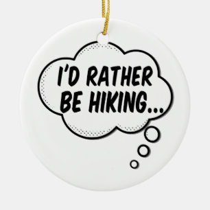 I'd Rather Be Hiking Ceramic Tree Decoration