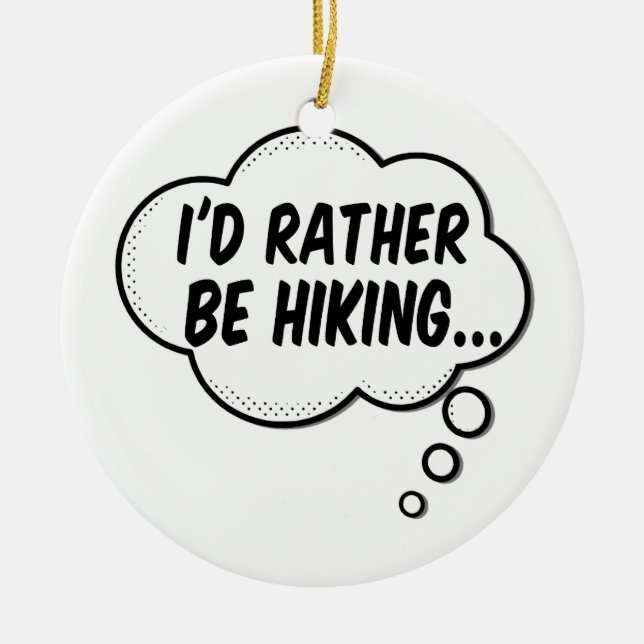 I'd Rather Be Hiking Ceramic Tree Decoration (Front)