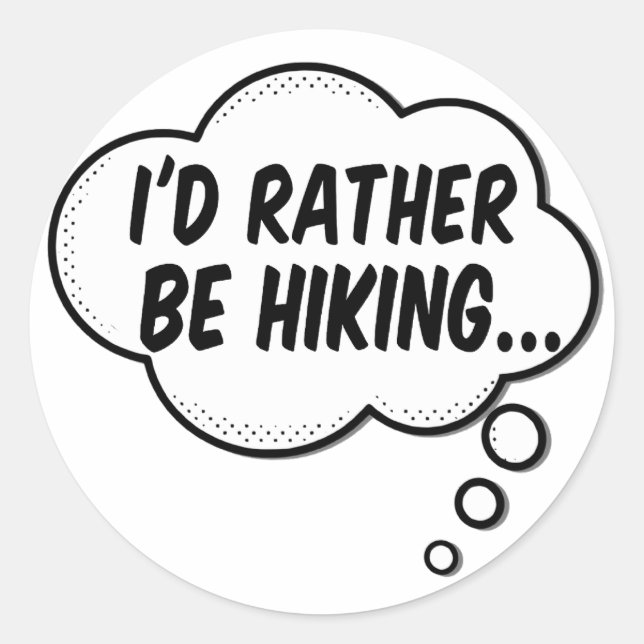 I'd Rather Be Hiking Classic Round Sticker (Front)