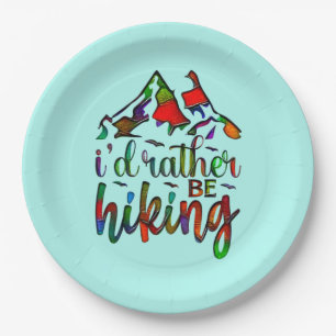 I'd Rather Be Hiking funny Hikers quotes Paper Pla Plate