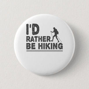 I'd Rather Be Hiking Funny Hiking Lovers Outdoors 6 Cm Round Badge