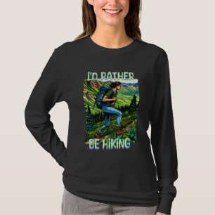 I'd Rather Be Hiking    Girl on the A.T. T-Shirt