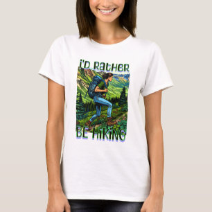 I'd Rather Be Hiking Girl on the A.T. T-Shirt