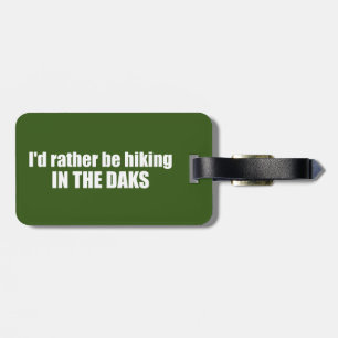 I'd Rather Be Hiking In The Adirondacks Luggage Tag