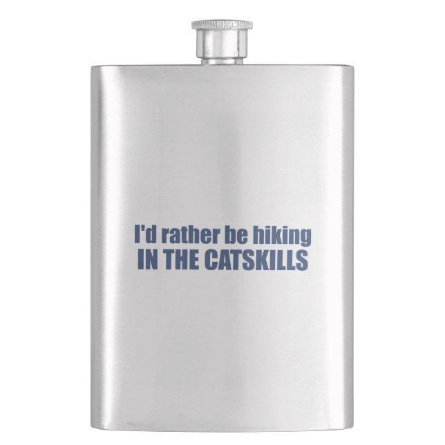 I'd Rather Be Hiking In The Catskills Hip Flask (Front)