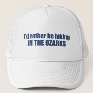 I'd Rather Be Hiking In The Ozarks Trucker Hat