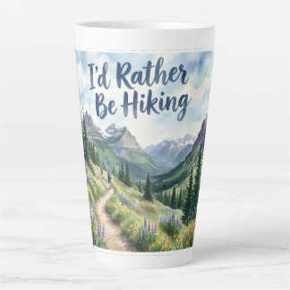 I'd Rather Be Hiking Latte Mug