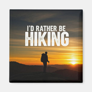 I'd rather be hiking magnet