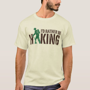 I'd Rather be Hiking T-Shirt