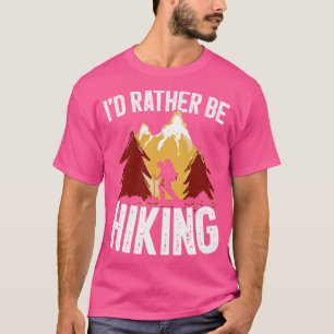 Id Rather Be Hiking T-Shirt