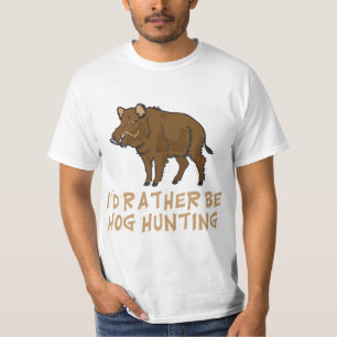 I'd Rather Be Hog Hunting Outdoor Sports Funny  T-Shirt