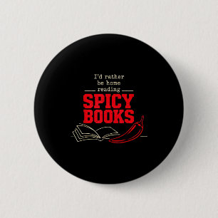 Id rather be home reading spicy books smut 6 cm round badge
