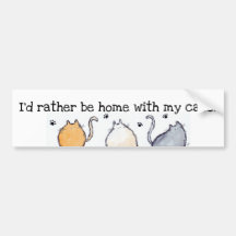 "I'd rather be home with my cats" Bumper Sticker