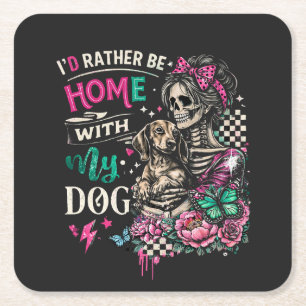 I'd Rather Be Home With My Dog Square Paper Coaster