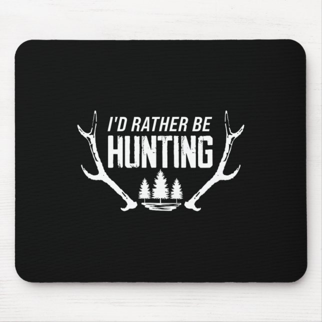 I'd Rather Be Hunting 2  Mouse Pad (Front)