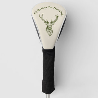I'd Rather Be Hunting Cream Driver Golf Club Cover