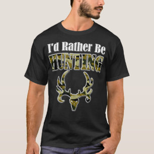 ID RATHER BE HUNTING Funny Hunter Camo Deer Skull T-Shirt