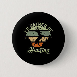 I'd Rather Be Hunting Season Gifts Fun Deer Retro  6 Cm Round Badge