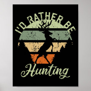 I'd Rather Be Hunting Season Gifts Fun Deer Retro Poster