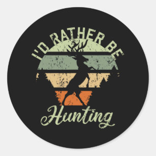 I'd Rather Be Hunting Season Gifts Funny Deer Retr Classic Round Sticker